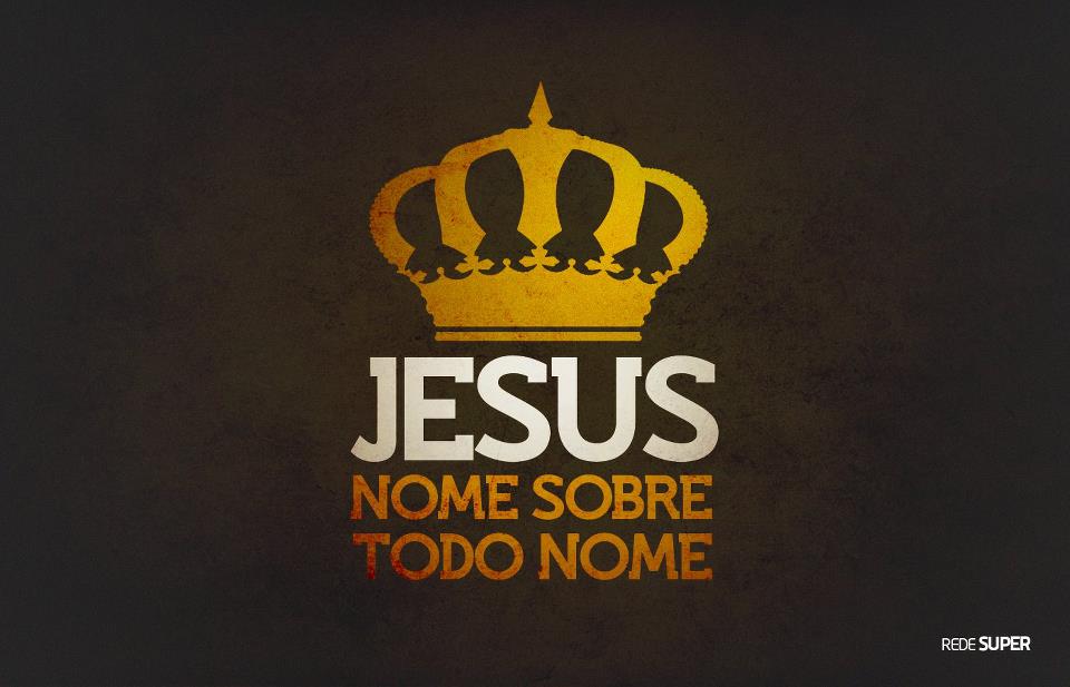 Resultado de imagem para Jesus, o nome sobre todo nome
